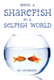 Oie Osterkamp - Being a Sharefish in a Selfish World, Häftad