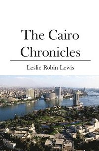 bokomslag The Cairo Chronicles