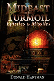 Donald Hartman - Mideast Turmoil: epistles to missiles, Häftad