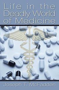 bokomslag Life in The Deadly World of Medicine