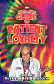 bokomslag The Rock and Roll Guide to Patient Loyalty