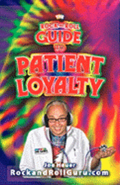 The Rock and Roll Guide to Patient Loyalty