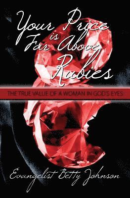 bokomslag Your Price Is Far Above Rubies: The True Value of a Woman in God's Eyes