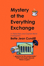 Bette Jean Cundiff - Mystery at the Everything Exchange: A Pierre Perro and Captain Blend Investigation, Häftad