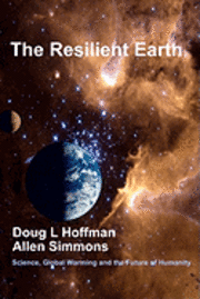 bokomslag The Resilient Earth: Science, Global Warming and the Future of Humanity