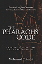 bokomslag The Pharaohs' Code: Creating a Joyful Life and a Lasting Legacy