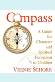 bokomslag Compass: A Guide for Character and Spiritual Formation in Children