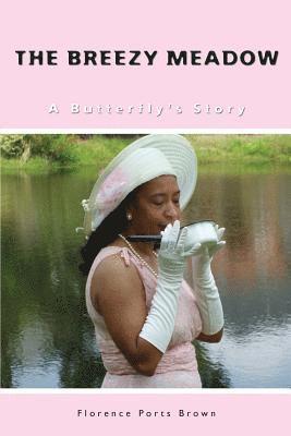 The Breezy Meadow: A Butterfly's Story 1