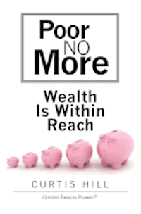 Poor No More: Wealth Is Within Reach 1