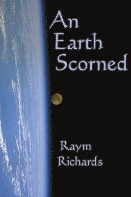 Raym Richards - An Earth Scorned, Häftad