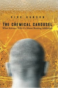 bokomslag The Chemical Carousel: What Science Tells Us About Beating Addiction