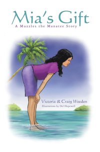 bokomslag Mia's Gift: A Muzzles the Manatee Story