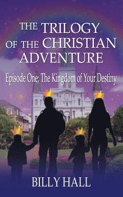 The Kingdom of Your Destiny
