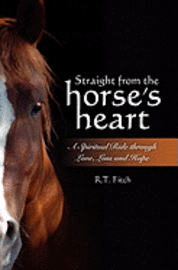 bokomslag Straight from the Horse's Heart: A Spiritual Ride through Love, Loss and Hope