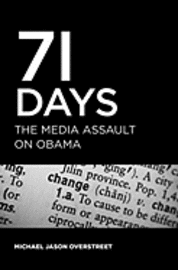 bokomslag 71 Days: The Media Assault On Obama
