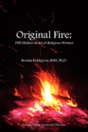 Original Fire: The Hidden Heart of Religious Women 1