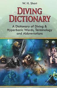 bokomslag Diving Dictionary: A Dictionary of Diving and Hyperbaric, Terminologies and Abbreviations