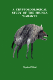 bokomslag A Cryptozoological Study of the Shunka Warak'in