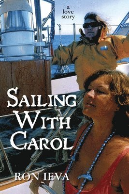 bokomslag Sailing With Carol: A Love Story