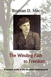 bokomslag The Winding Path to Freedom: A memoir of life in the Ukrainian Underground