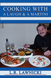 Cooking with a Laugh and a Martini 1
