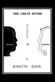 Jeanette Davis - The Great Divide Between Blacks & Whites, Häftad