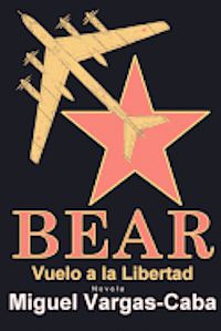 bokomslag Bear: Vuelo a la Libertad