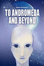 bokomslag To Andromeda and Beyond