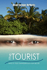 The Tourist: Who's Too Dangerous For Belize 1