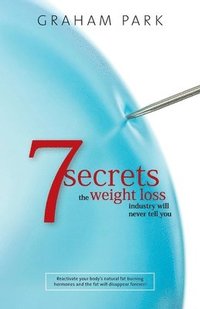 bokomslag 7 Secrets The Weight Loss Industry Will Never Tell You