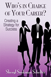 bokomslag Who's in Charge of Your Career?: Creating a Strategy for Success
