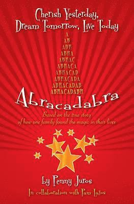 Abracadabra: Cherish Yesterday, Dream Tomorrow, Live Today 1