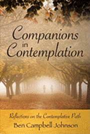 Ben Campbell Johnson - Companions in Contemplation: Reflections on the Contemplative Path, Häftad
