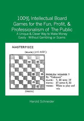 bokomslag 100% Intellectual Board Games for the Fun, Profit, & Professionalism of The Public: A Unique & Clever Way to Make Money Easily - Without Gambling or S