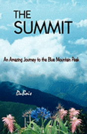 bokomslag The Summit: An Amazing Journey to the Blue Mountain Peak