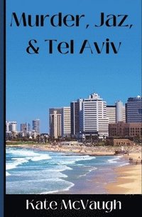bokomslag Murder, Jaz, & Tel Aviv