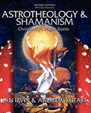 bokomslag Astrotheology & Shamanism: Christianity's Pagan Roots. (Color Edition)