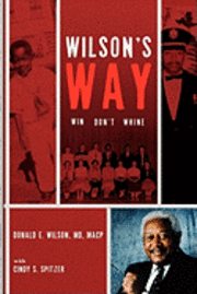 bokomslag Wilson's Way: Win, Don't Whine