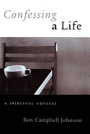 bokomslag Confessing A Life: A Spiritual Odyssey