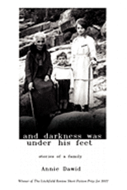 bokomslag And Darkness Was Under His Feet: Stories of a Family
