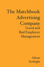 bokomslag The Matchbook Advertising Company: Good and Bad Employee Management