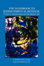 bokomslag The Handbook to Jewish Spiritual Renewal: A Path of Transformation for the Modern Jew