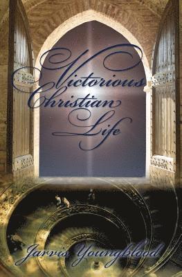 Jarvis Youngblood - Victorious Christian Life, Häftad