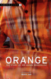bokomslag Orange: The Diary of an Urban Surrealist