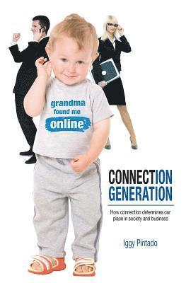 Connection Generation: How connection determines our place in society and business 1