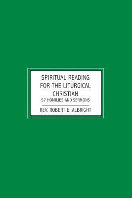 bokomslag Spiritual Reading for the Liturgical Christian: 57 Homilies and Sermons