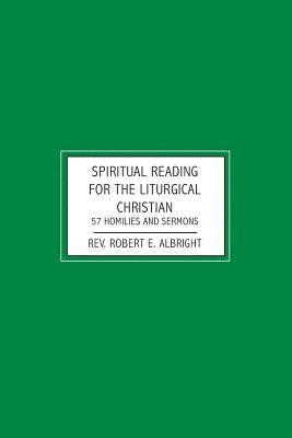 bokomslag Spiritual Reading for the Liturgical Christian: 57 Homilies and Sermons