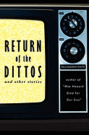 Dale Andrew White - Return of the Dittos, Häftad