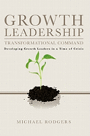 bokomslag Growth Leadership: Transformational Command