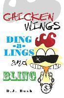 bokomslag Chicken Wings, Ding-a-Lings, and Bling